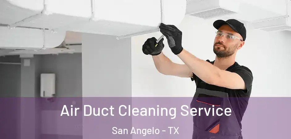 Air Duct Cleaning Service San Angelo - TX