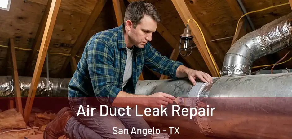  Air Duct Leak Repair San Angelo - TX