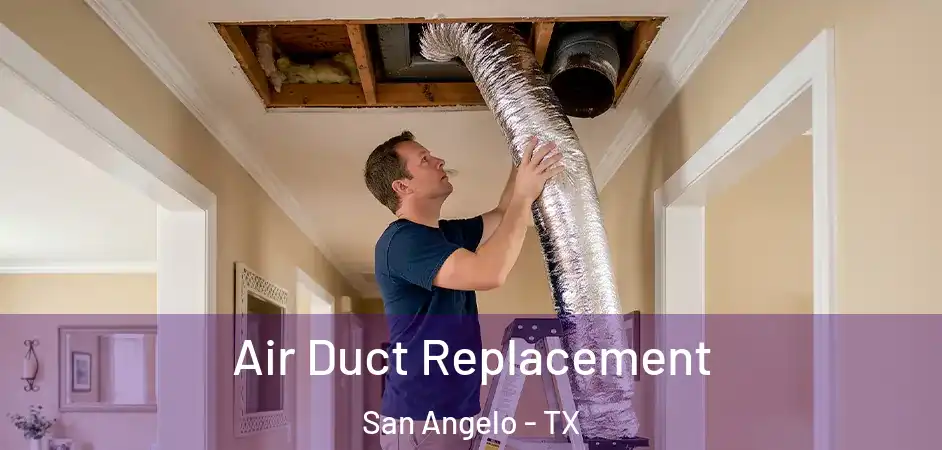 Air Duct Replacement San Angelo - TX
