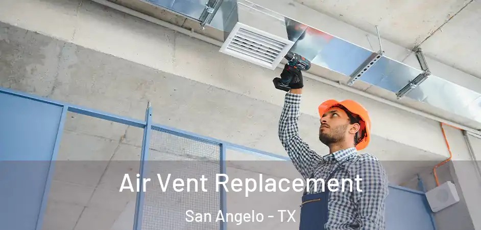  Air Vent Replacement San Angelo - TX