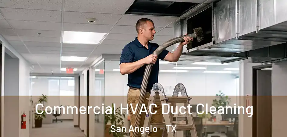 Commercial HVAC Duct Cleaning San Angelo - TX