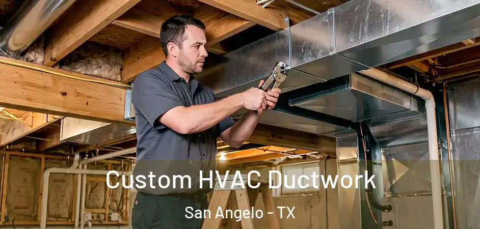  Custom HVAC Ductwork San Angelo - TX