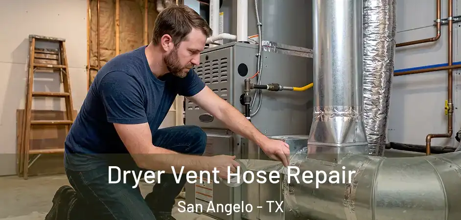 Dryer Vent Hose Repair San Angelo - TX