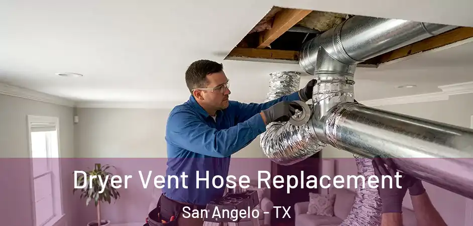 Dryer Vent Hose Replacement San Angelo - TX