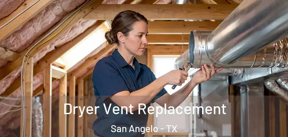  Dryer Vent Replacement San Angelo - TX