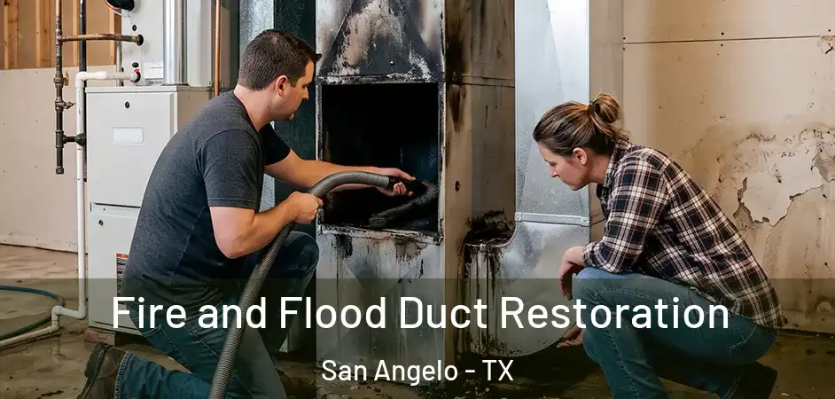 Fire and Flood Duct Restoration San Angelo - TX