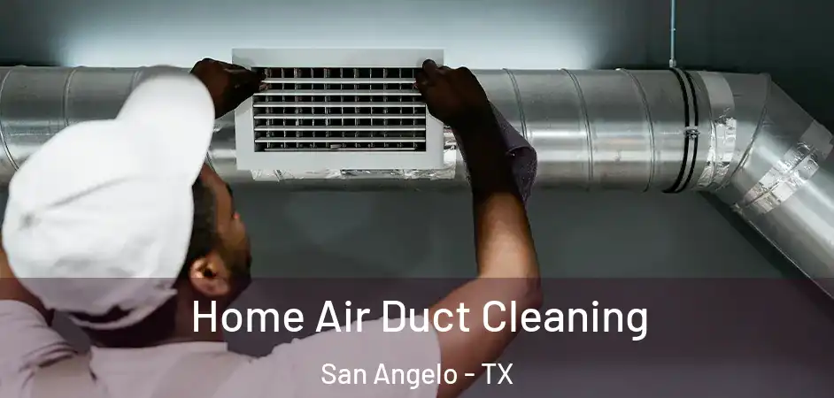 Home Air Duct Cleaning San Angelo - TX