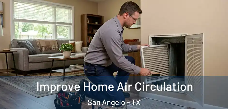  Improve Home Air Circulation San Angelo - TX