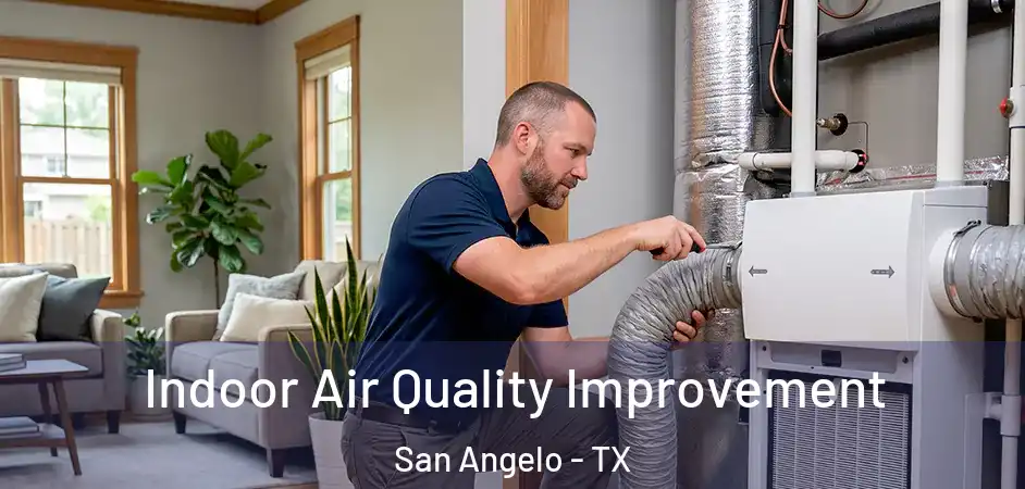 Indoor Air Quality Improvement San Angelo - TX