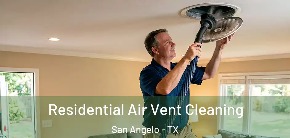  Residential Air Vent Cleaning San Angelo - TX