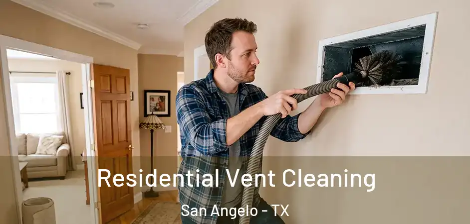  Residential Vent Cleaning San Angelo - TX