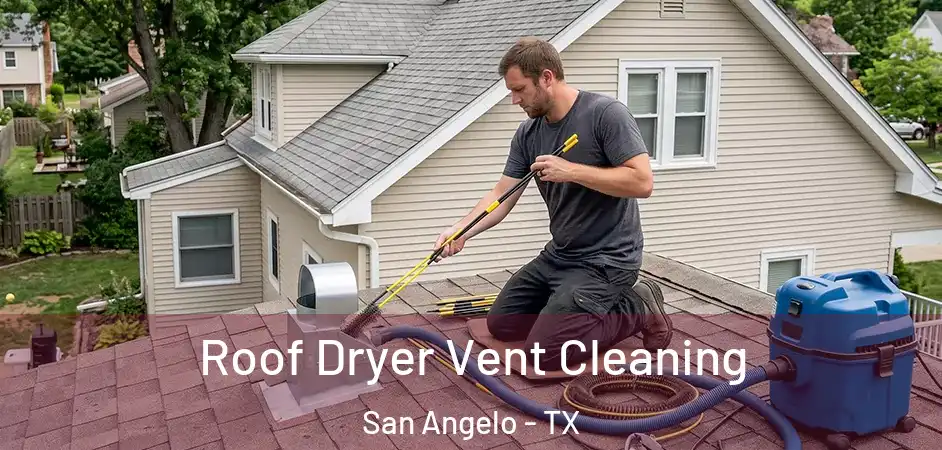  Roof Dryer Vent Cleaning San Angelo - TX