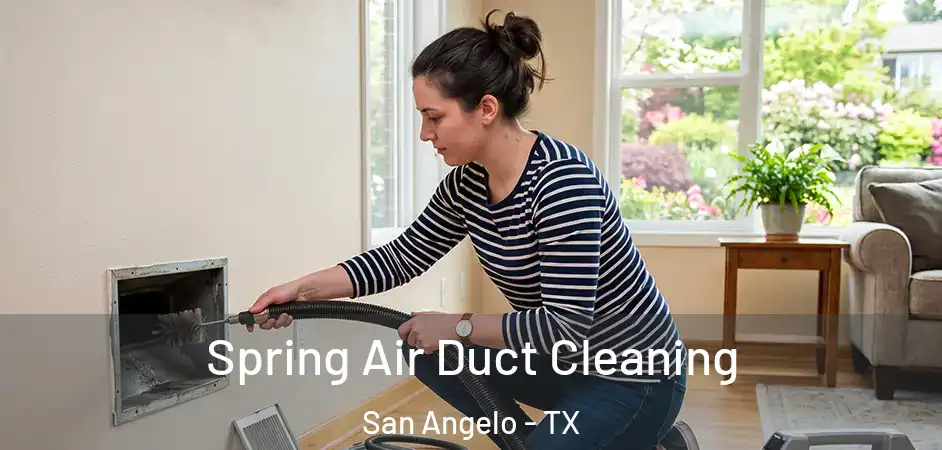  Spring Air Duct Cleaning San Angelo - TX